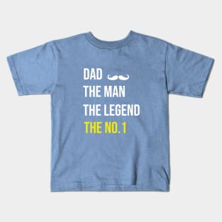 Dad the man the legend the No1 Kids T-Shirt